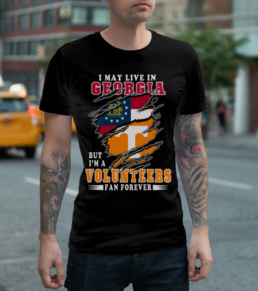 I May Live In Georgia But I'm A Volunteers Fan Forever T-Shirt