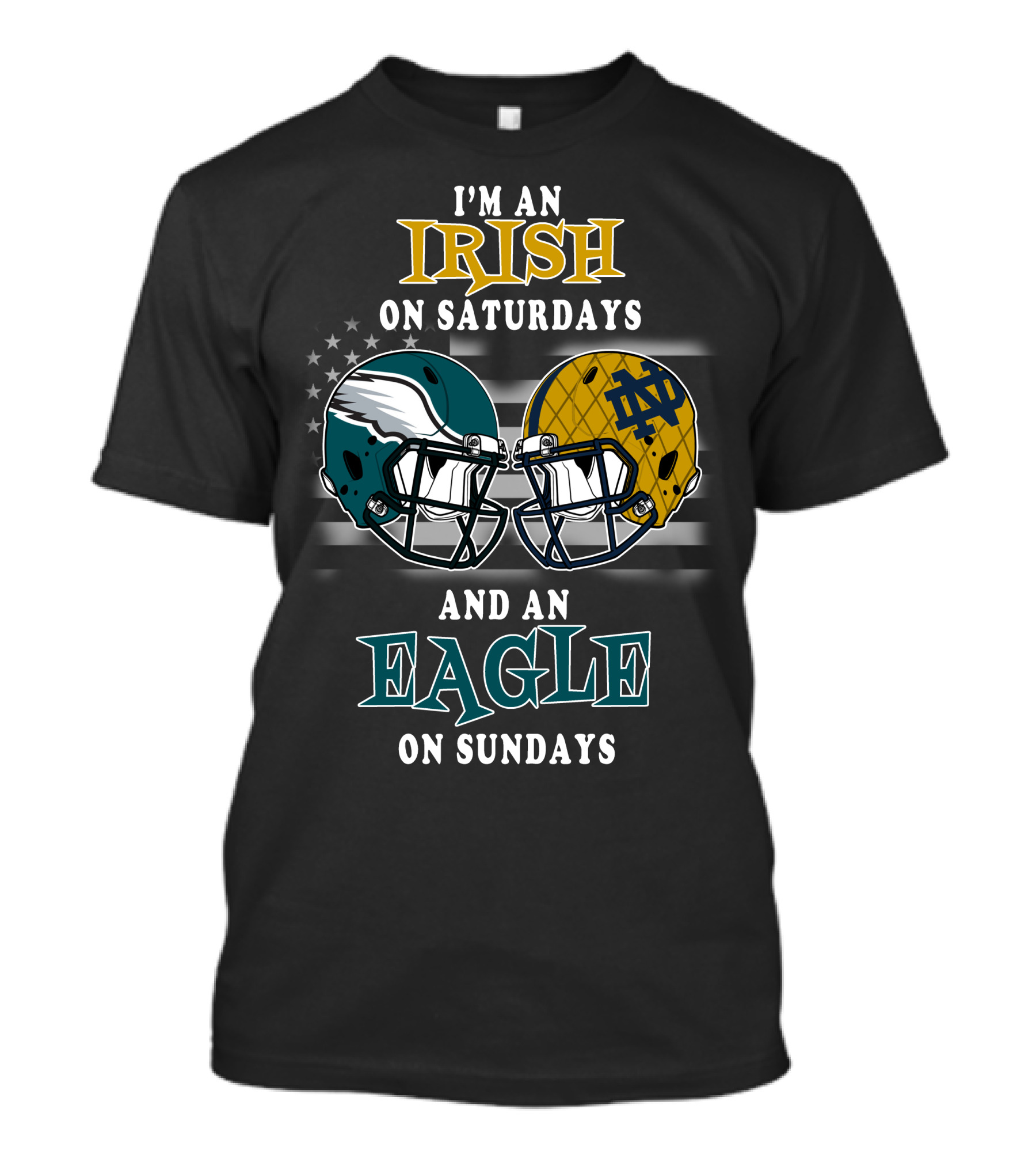 I'm An Irish On Saturdays And An Eagle On Sundays T-Shirt