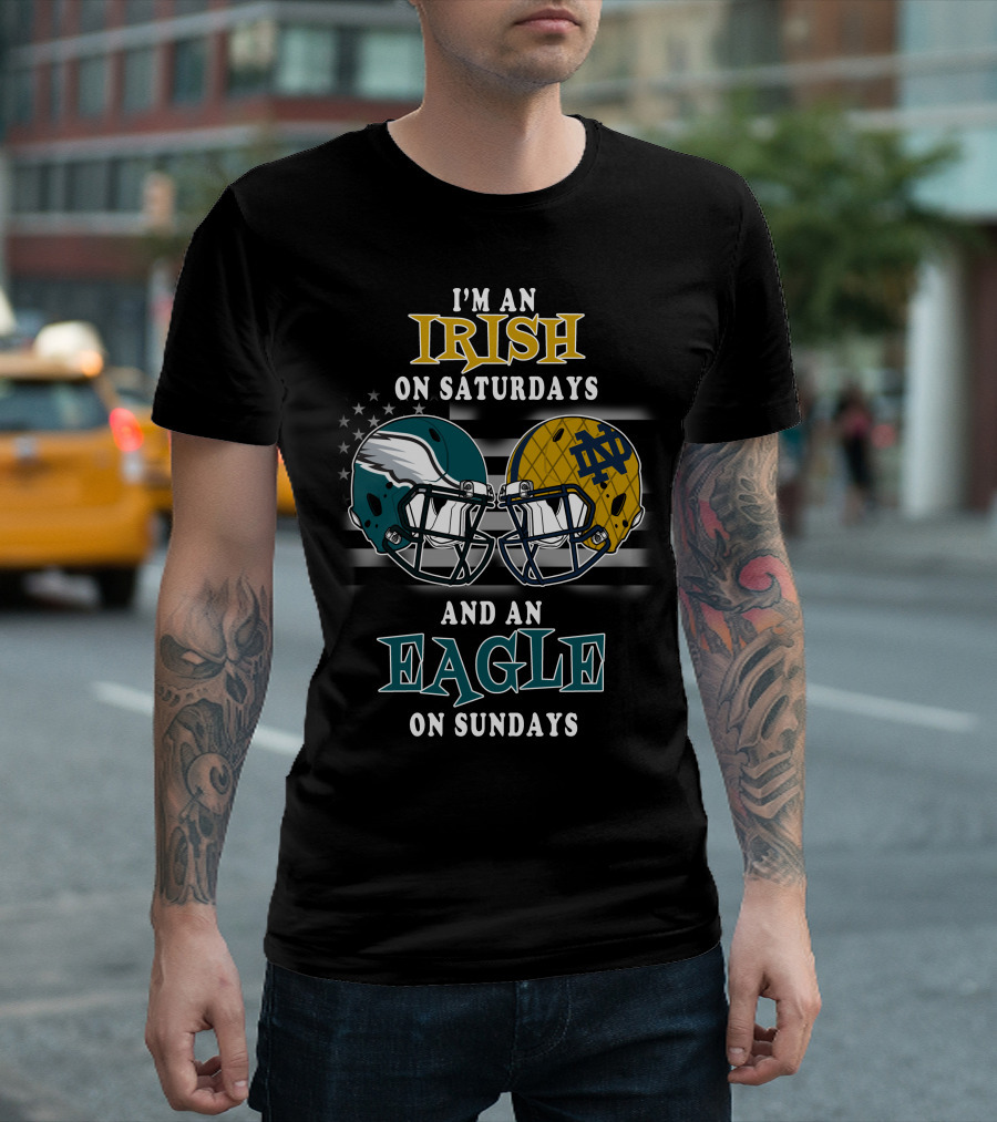 I'm An Irish On Saturdays And An Eagle On Sundays T-Shirt