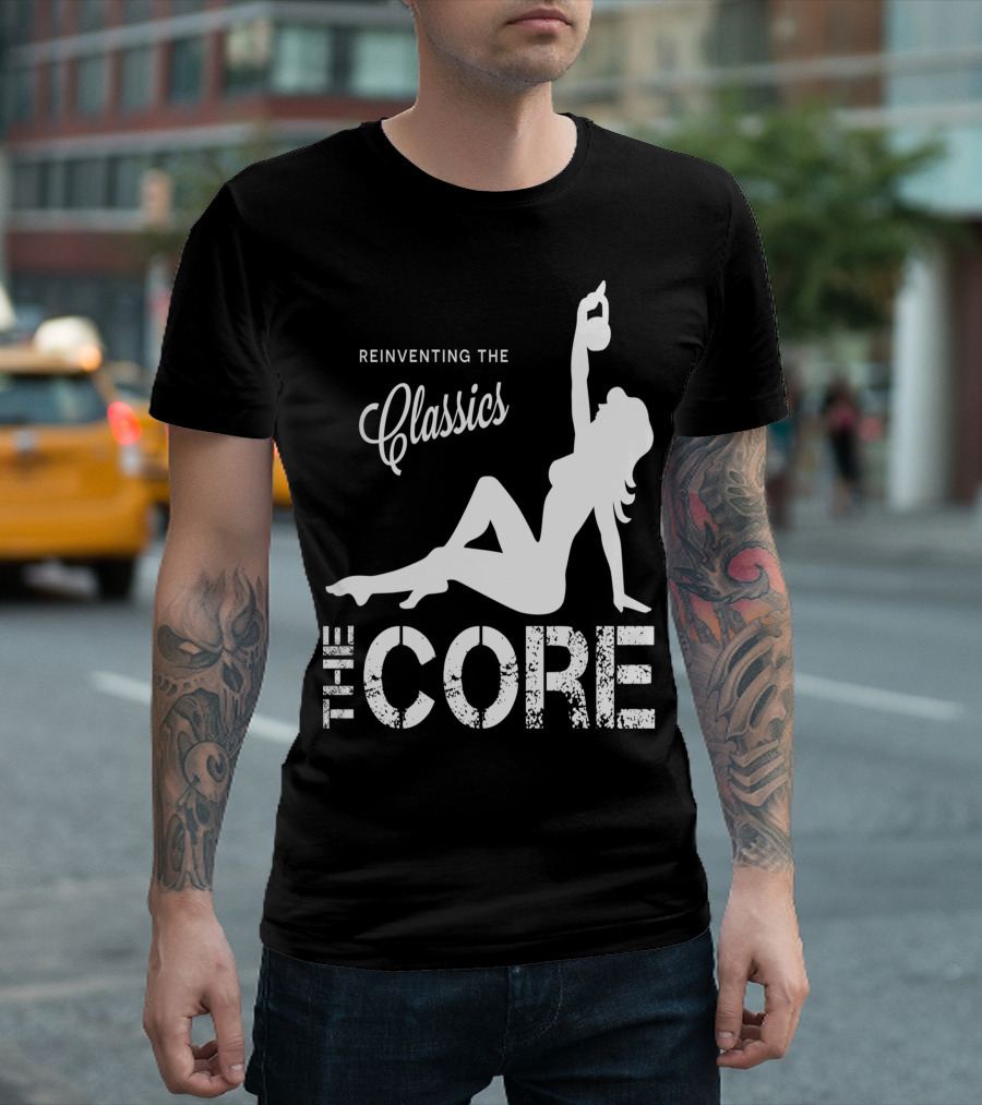 Reinventing the Classics The Core T-Shirt