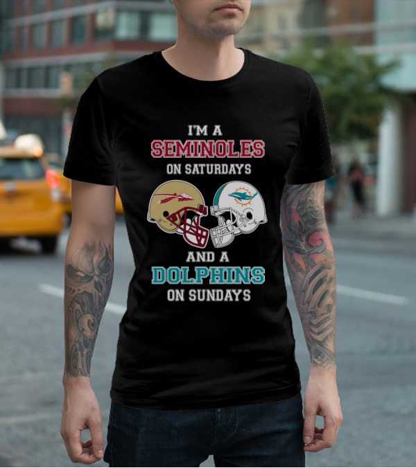 I'm A Seminoles On Saturdays And A Dolphins On Sundays T-Shirt