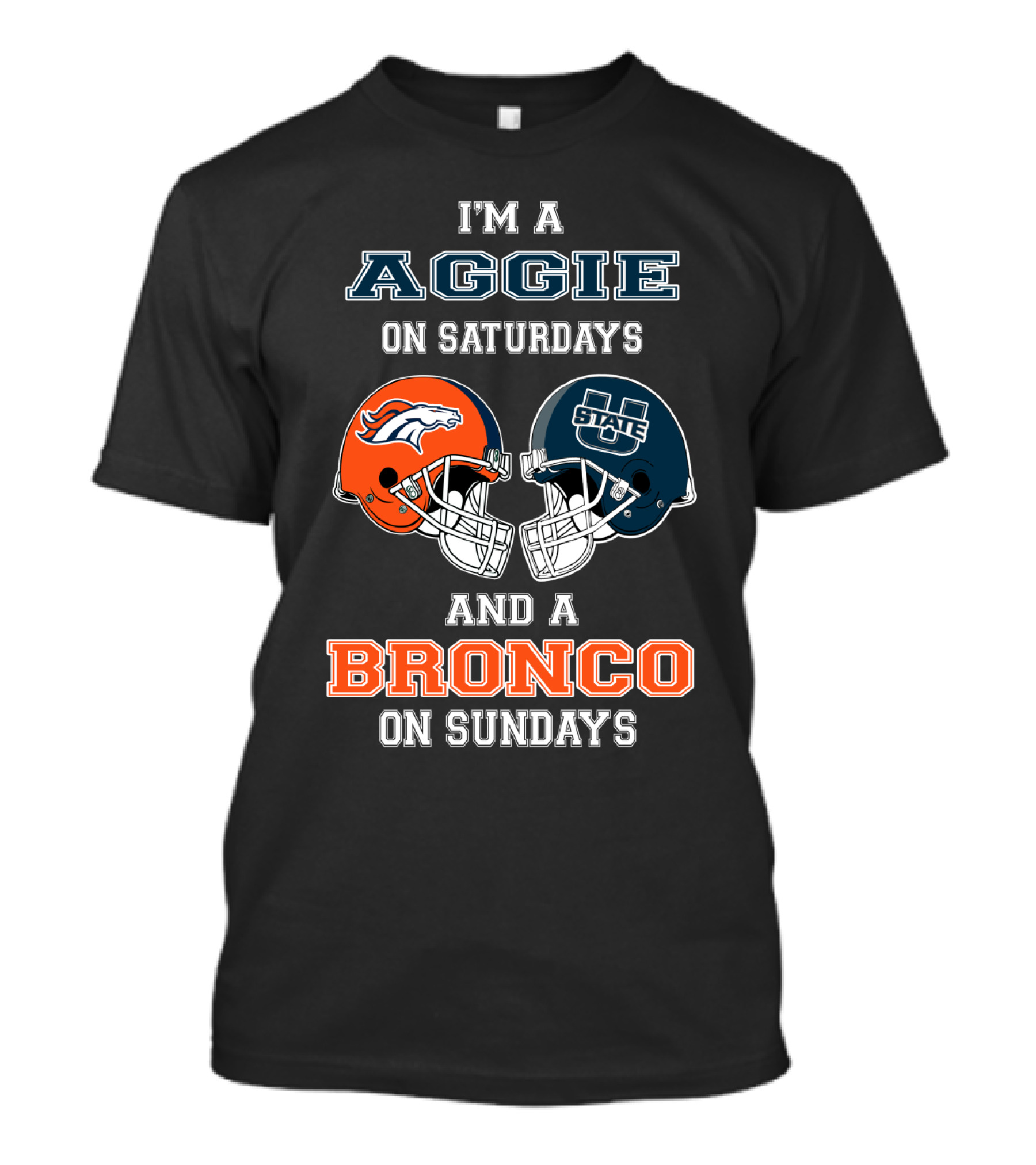 I'm An Aggie On Saturdays And A Bronco On Sundays T-Shirt