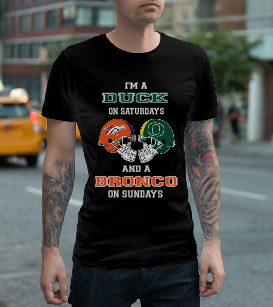 I'm a Duck on Saturdays and a Bronco on Sundays T-Shirt
