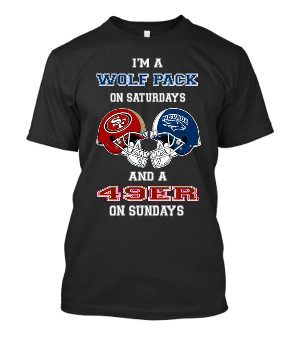 I'm A Wolf Pack On Saturdays And A 49er On Sundays T-Shirt