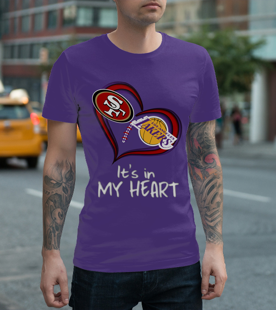 49ers And Los Angeles Lakers Logos In Heart Shape It's In My Heart T-Shirt