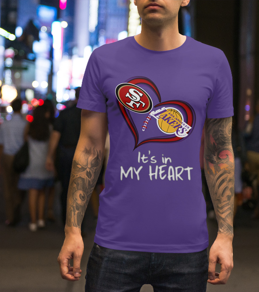 49ers And Los Angeles Lakers Logos In Heart Shape It's In My Heart T-Shirt