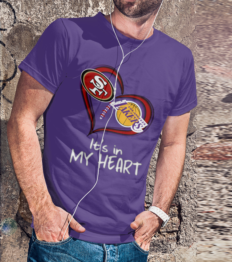 49ers And Los Angeles Lakers Logos In Heart Shape It's In My Heart T-Shirt