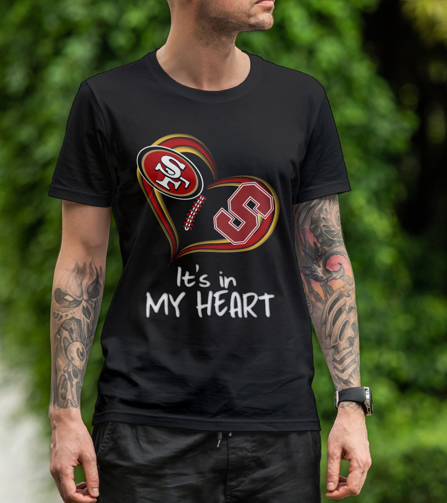 49ers Stanford S Heart It's In My Heart T-Shirt