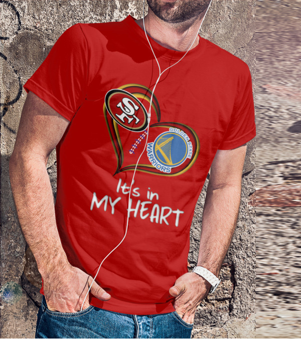 Golden State Warriors 49ers It's In My Heart T-Shirt