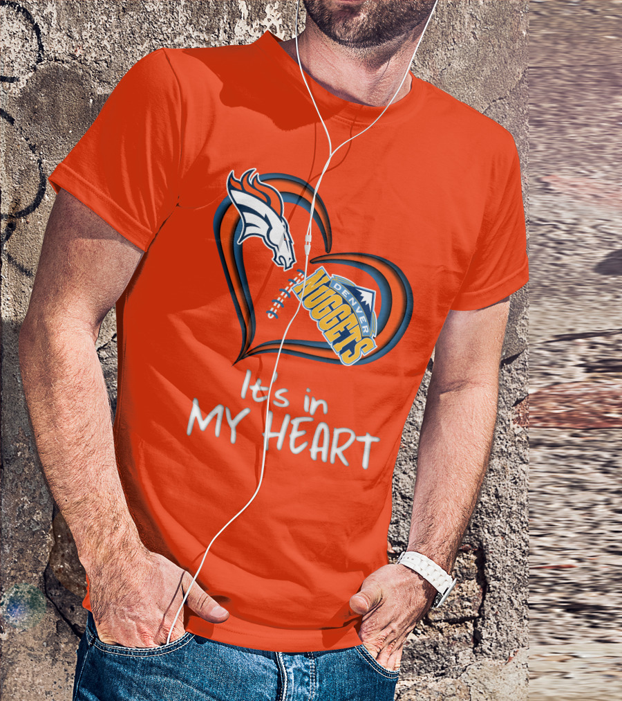 Broncos Nuggets It's In My Heart T-Shirt