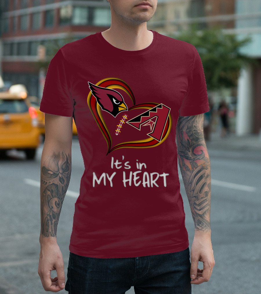 Arizona Cardinals and Arizona Diamondbacks It's in My Heart T-Shirt