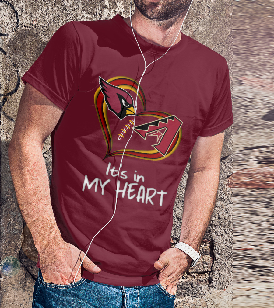 Arizona Cardinals And Arizona Diamondbacks It's In My Heart T-Shirt