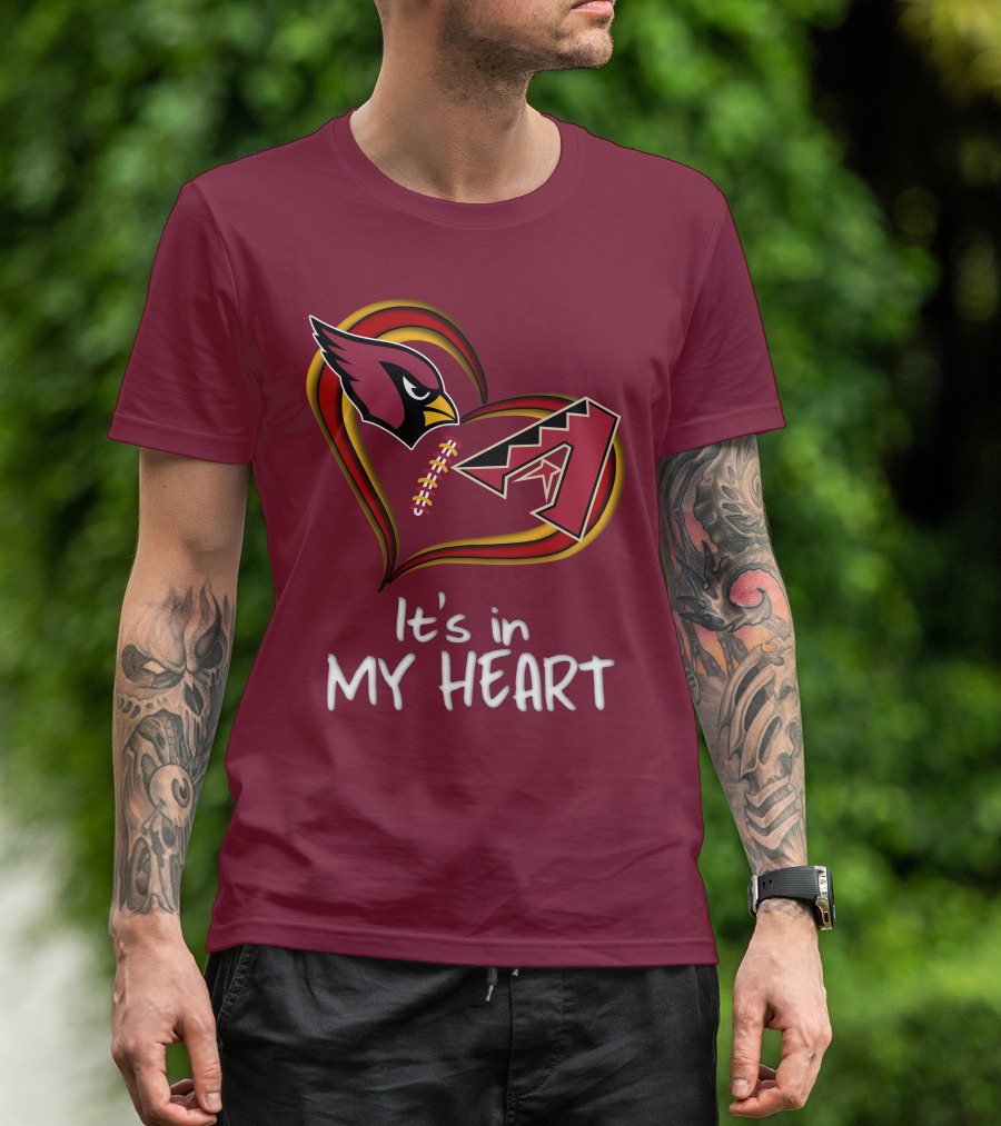 Arizona Cardinals And Arizona Diamondbacks It's In My Heart T-Shirt
