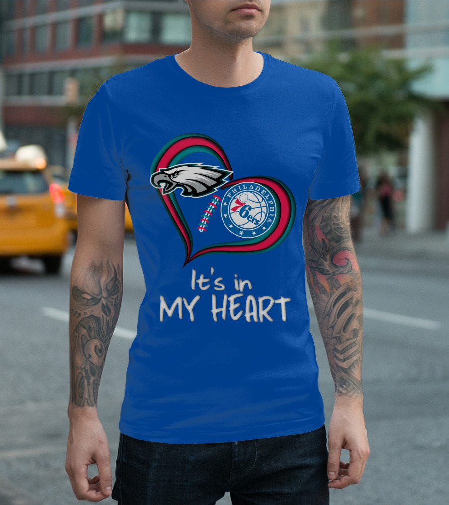Philadelphia Eagles and 76ers It's in My Heart T-Shirt