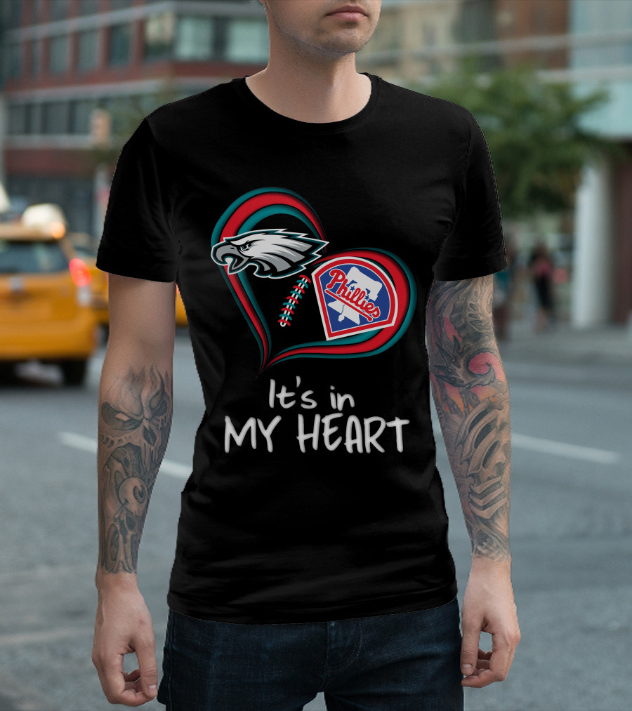 Eagles Phillies It's In My Heart T-Shirt