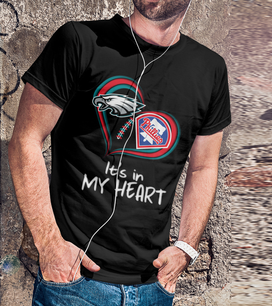 Eagles Phillies It's In My Heart T-Shirt