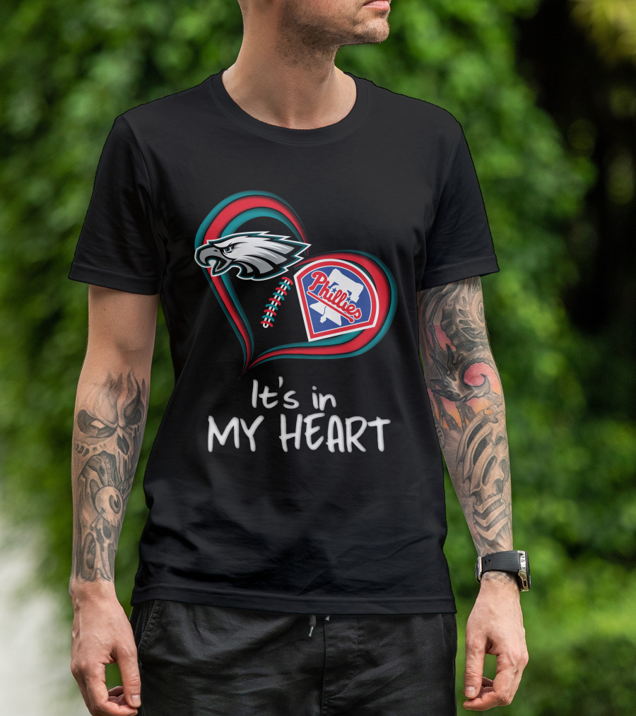Eagles Phillies It's In My Heart T-Shirt