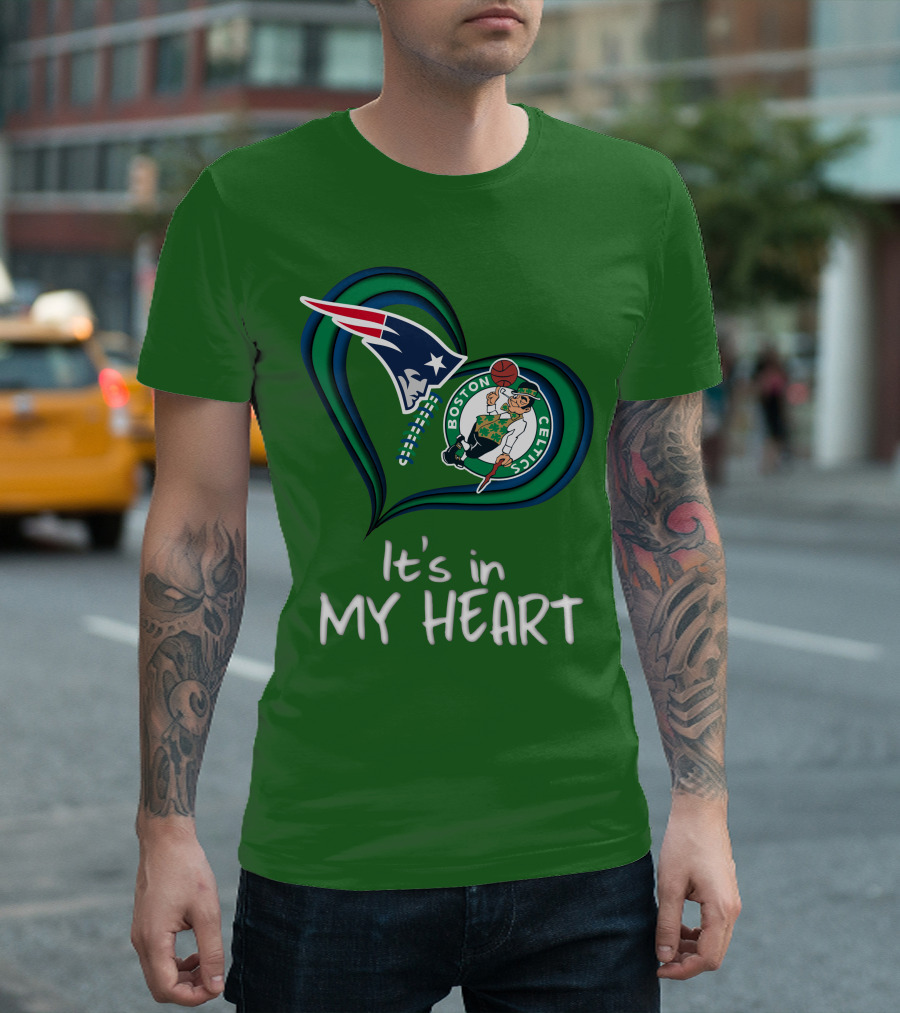 It's in My Heart Patriots Boston Celtics T-Shirt
