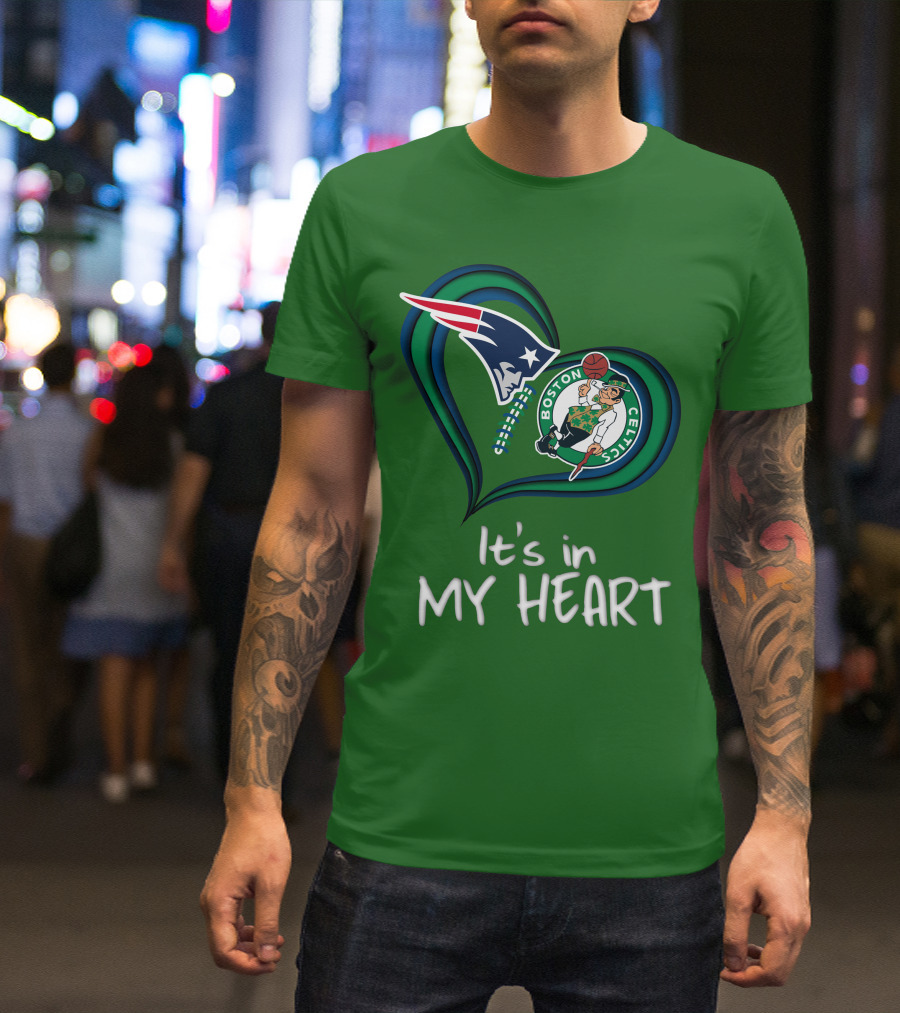 It's In My Heart Patriots Boston Celtics T-Shirt