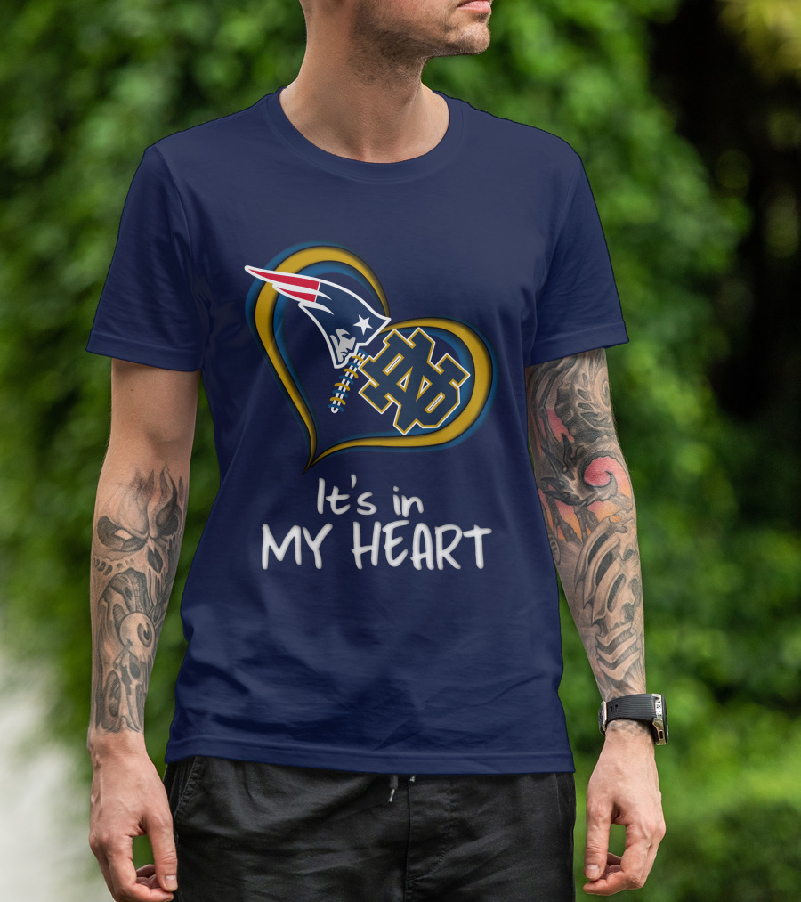 It's In My Heart Patriots Notre Dame T-Shirt
