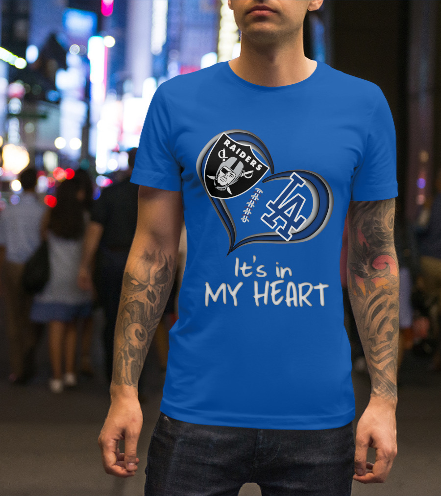 Raiders Dodgers It's In My Heart T-Shirt