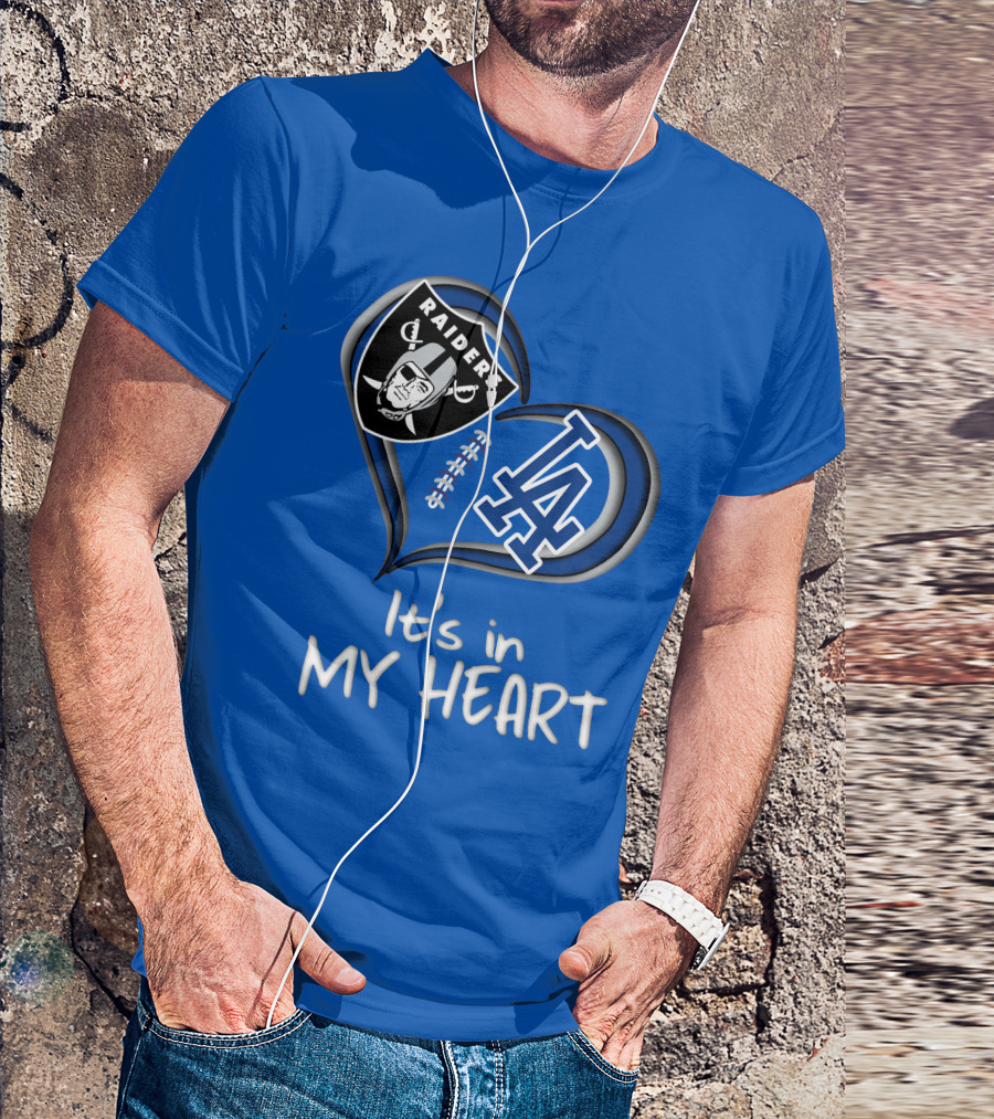 Raiders Dodgers It's In My Heart T-Shirt