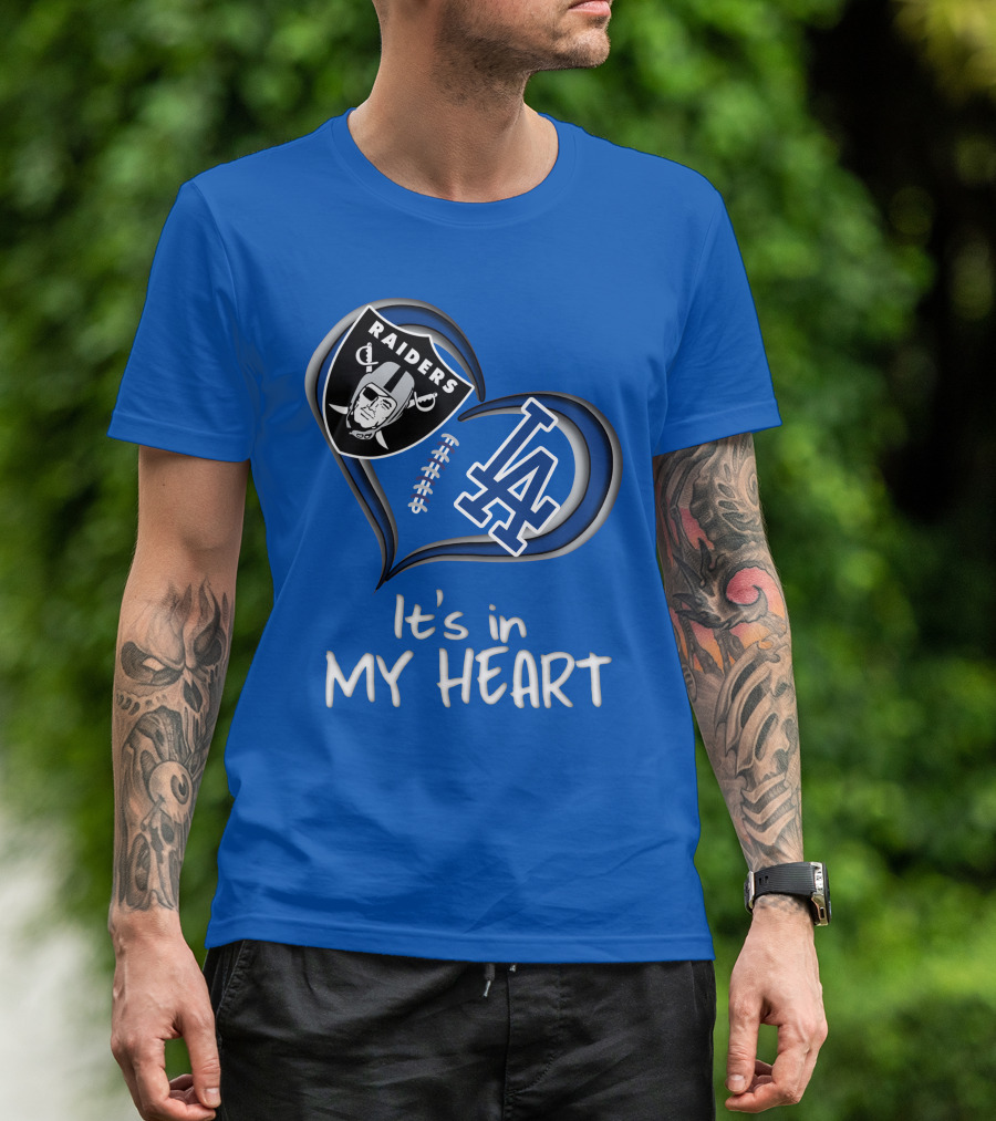 Raiders Dodgers It's In My Heart T-Shirt