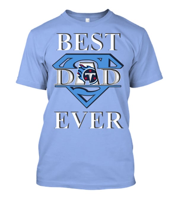 Best Dad Ever Titans Super T-Shirt