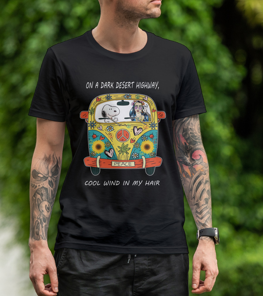On A Dark Desert Highway Cool Wind In My Hair Peace Bus Hippie Snoopy T-Shirt
