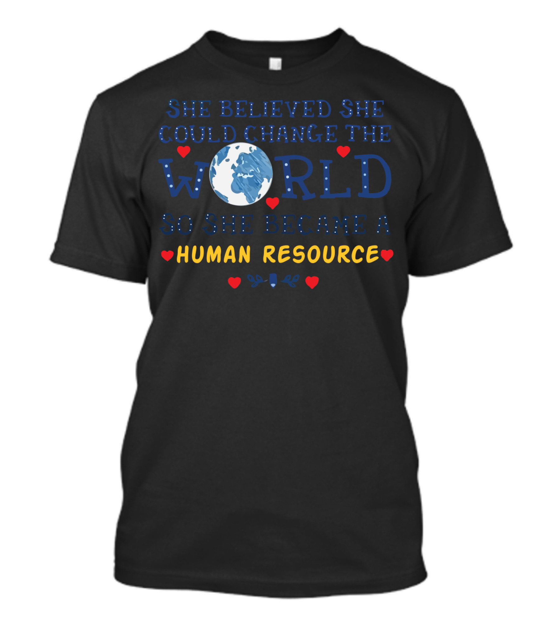 She Believed She Could Change The World Globe Icon Human Resource Empowerment Heart Accents T-Shirt