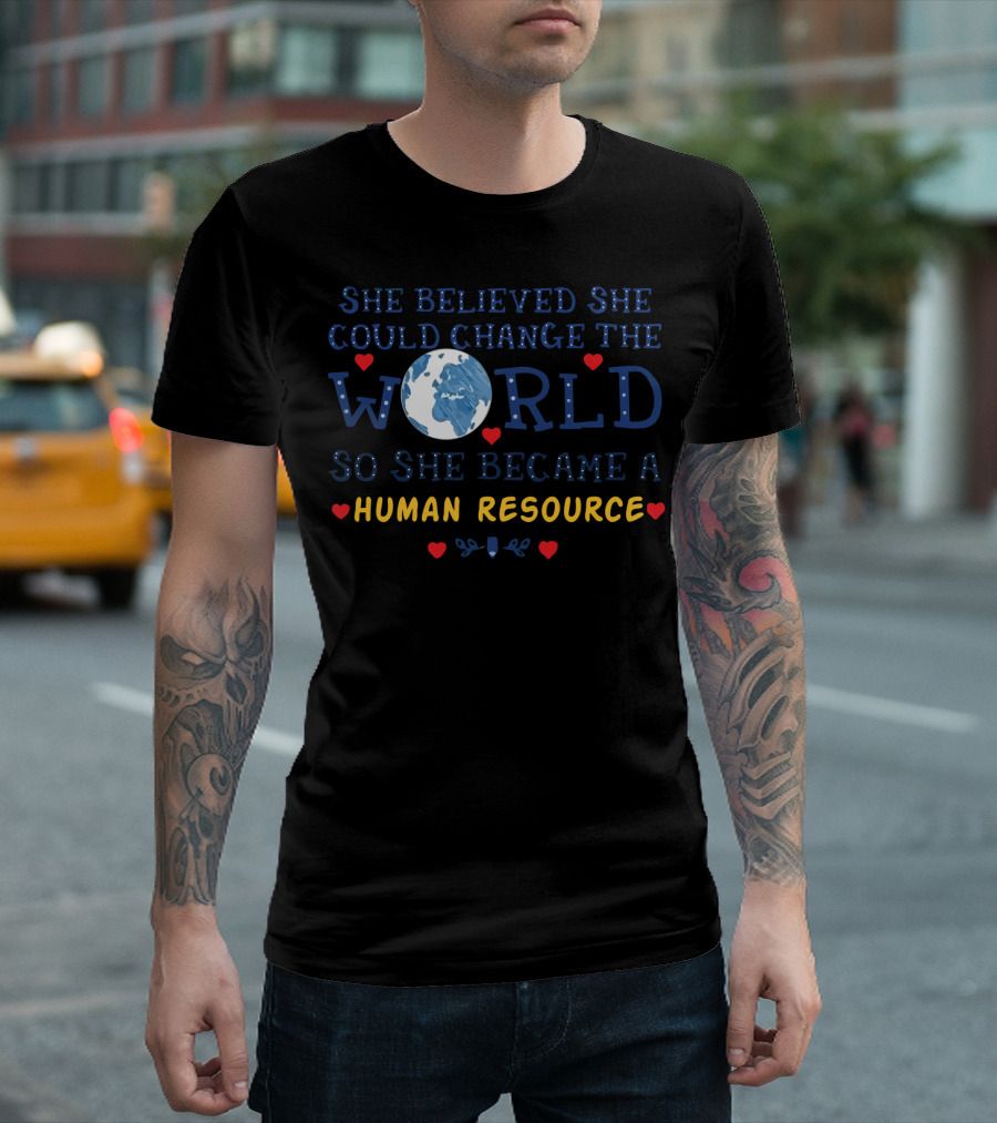 She Believed She Could Change The World Globe Icon Human Resource Empowerment Heart Accents T-Shirt