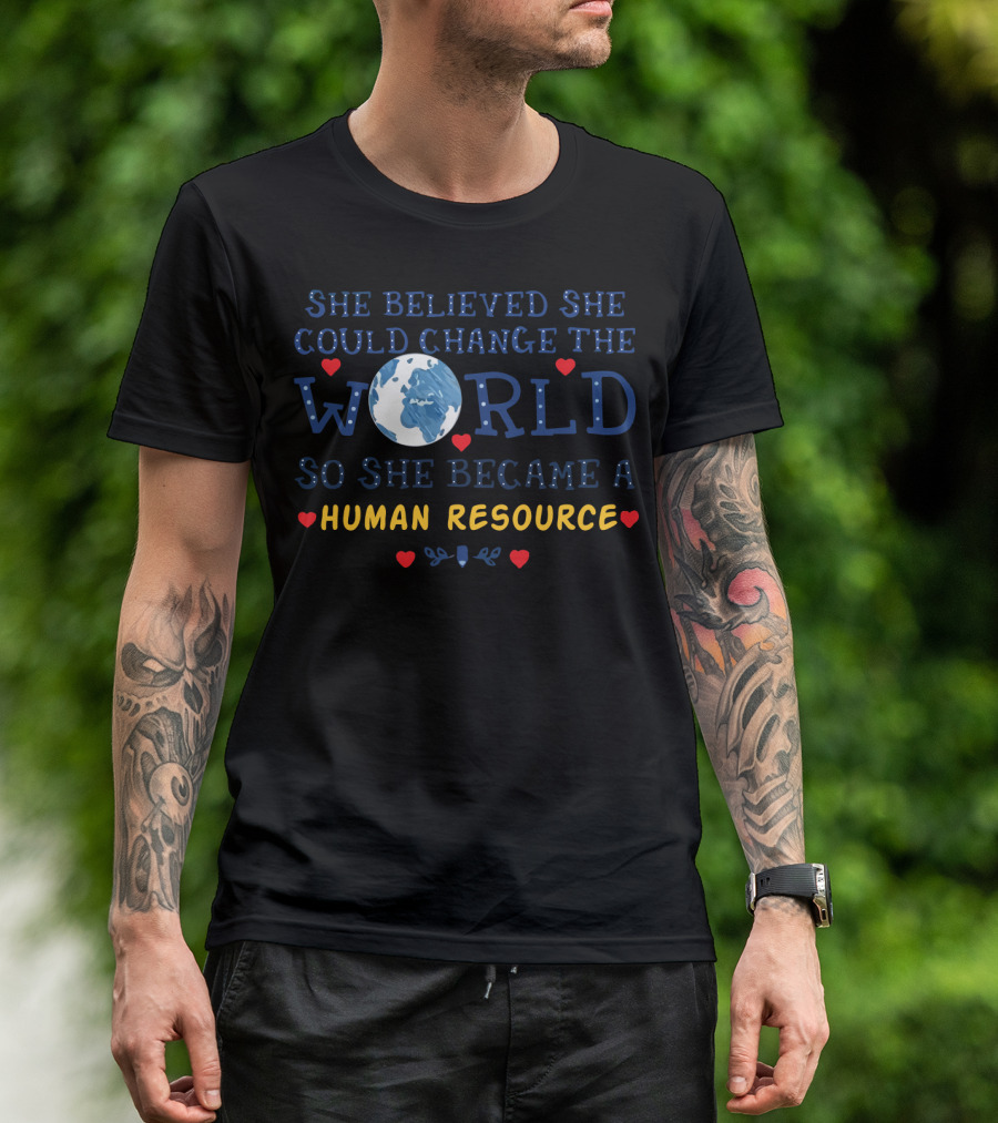She Believed She Could Change The World Globe Icon Human Resource Empowerment Heart Accents T-Shirt