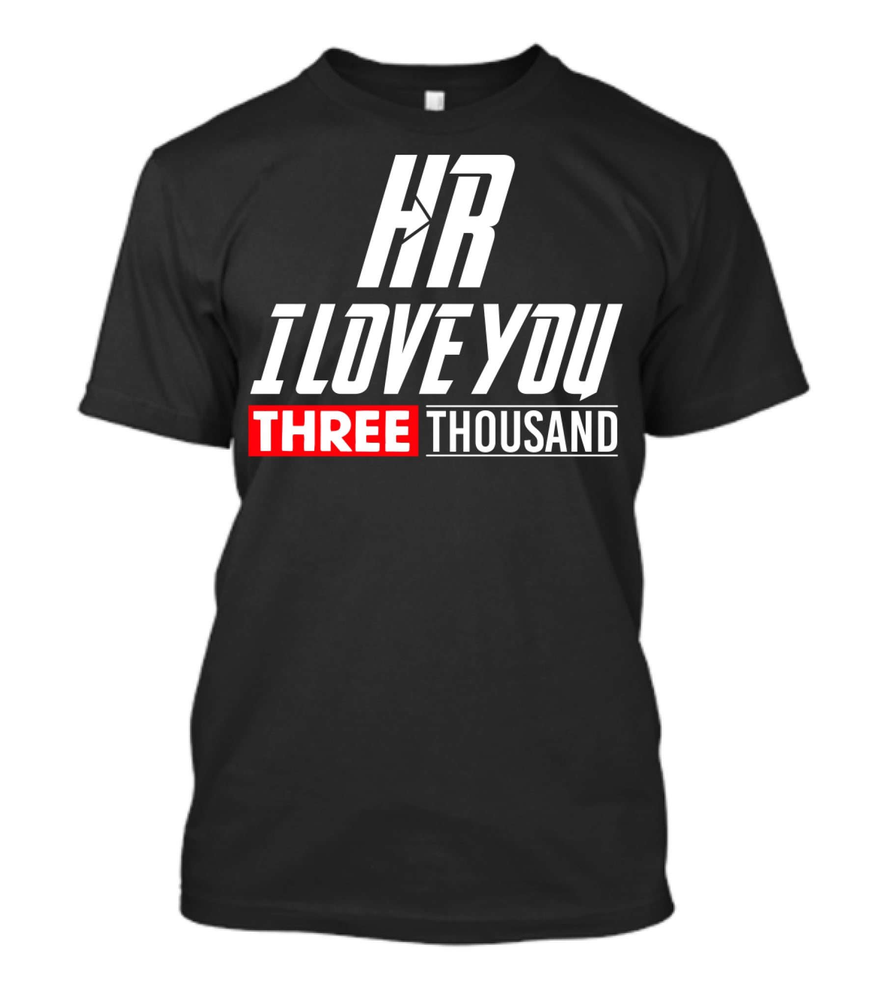 Hr I Love You Three Thousand T-Shirt