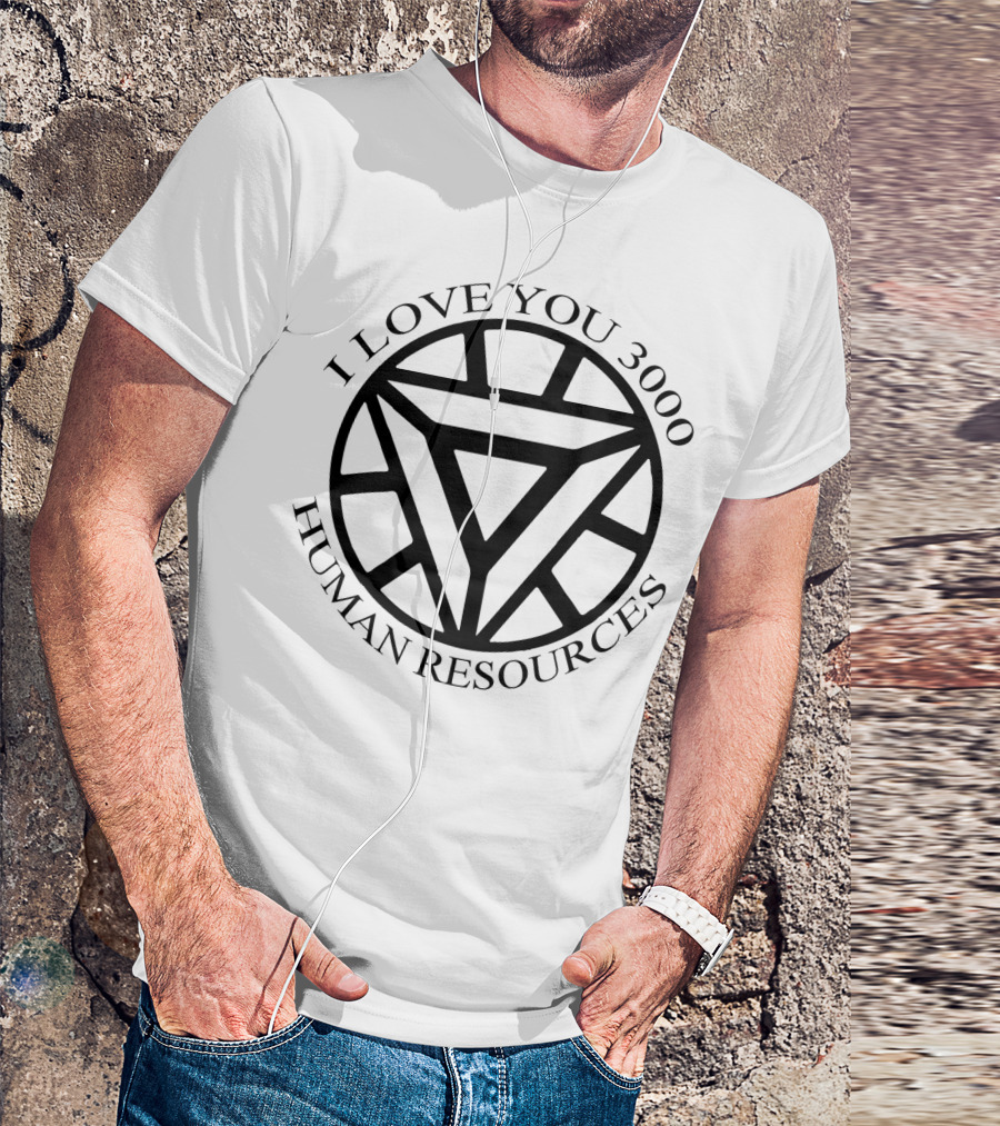 Human Resources I Love You 3000 Arc Reactor Theme T-Shirt