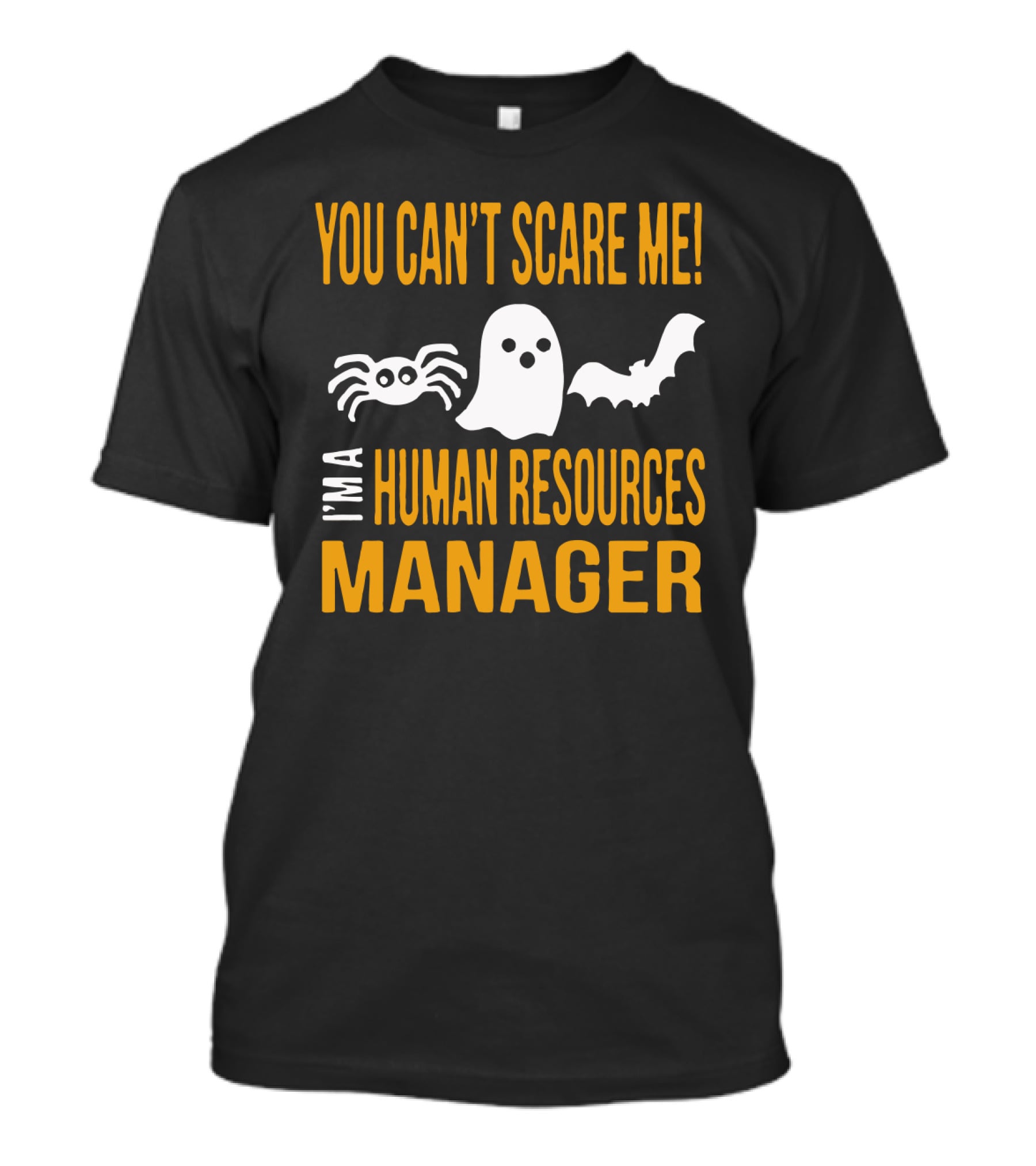 You Can't Scare Me I'm A Human Resources Manager Halloween T-Shirt