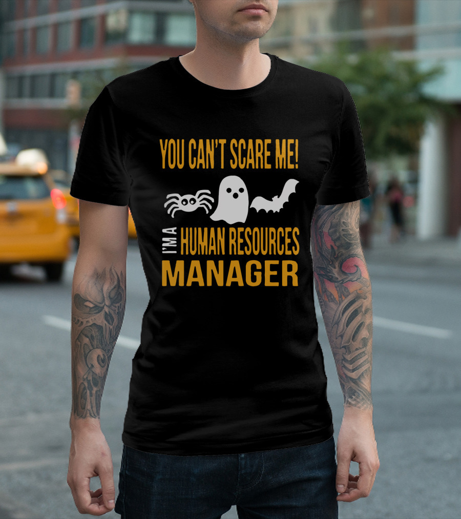 You Can't Scare Me I'm A Human Resources Manager Halloween T-Shirt