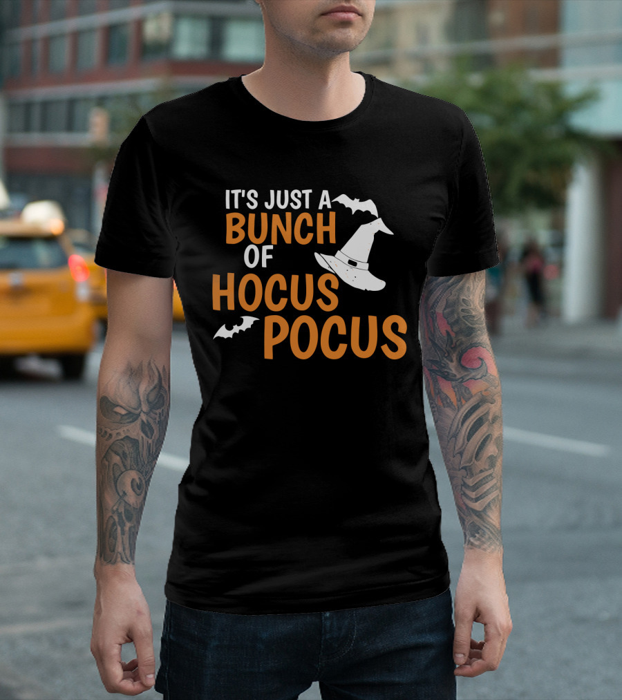 It's Just A Bunch Of Hocus Pocus Witch Hat Bat Halloween T-Shirt
