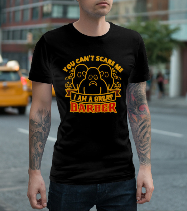You Can't Scare Me I Am A Great Barber Halloween Ghosts Pumpkins T-Shirt