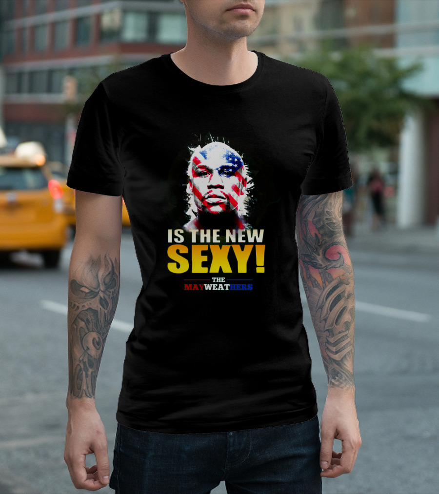 The Mayweathers Is The New Sexy T-Shirt