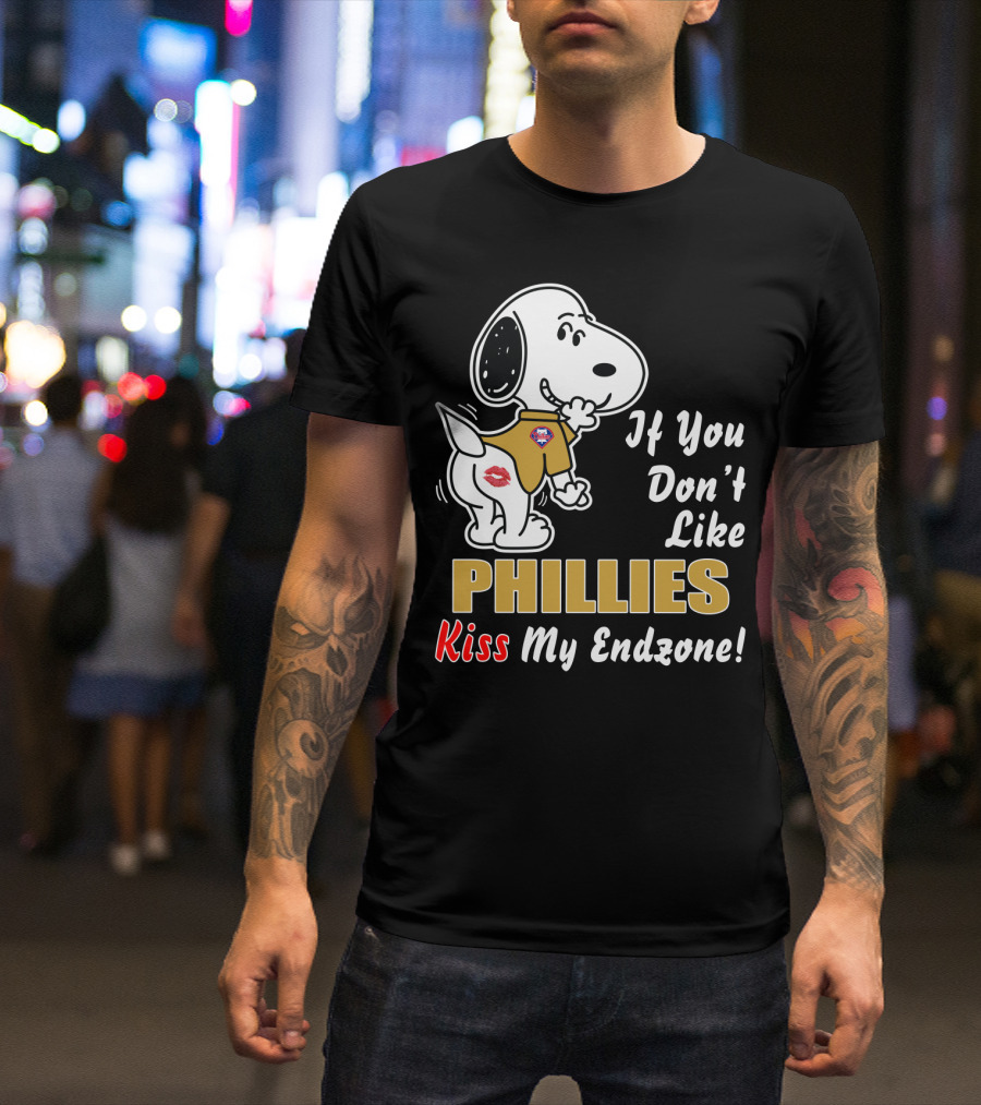 If You Don't Like Phillies Kiss My Endzone T-Shirt