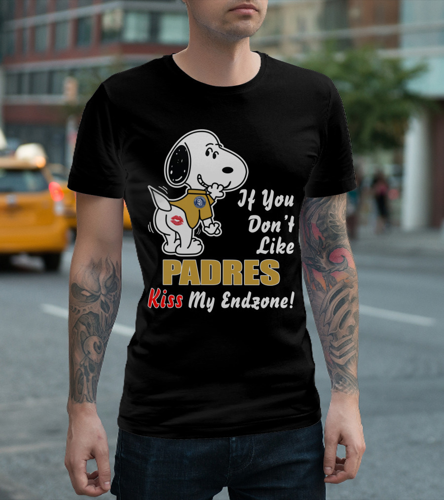 If You Don't Like Padres Kiss My Endzone San Diego Padres T-Shirt