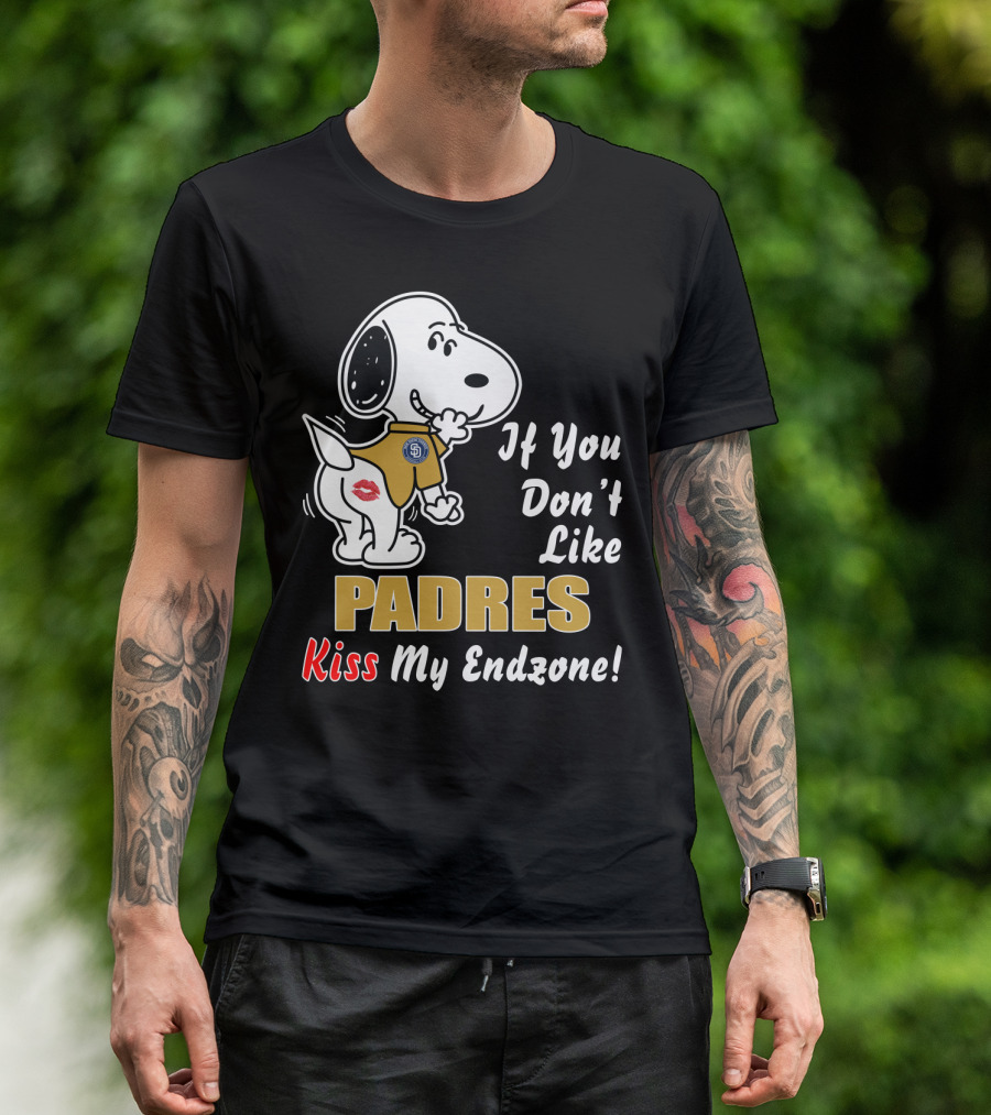 If You Don't Like Padres Kiss My Endzone San Diego Padres T-Shirt