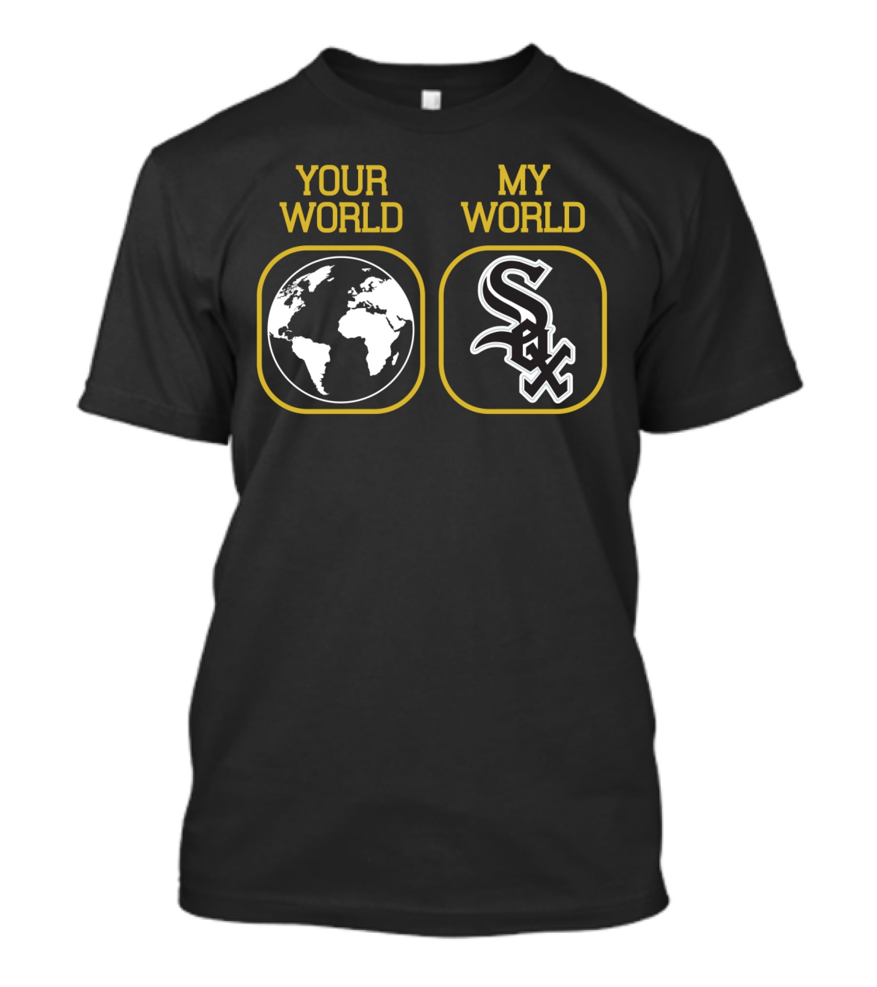 Your World My World White Sox T-Shirt