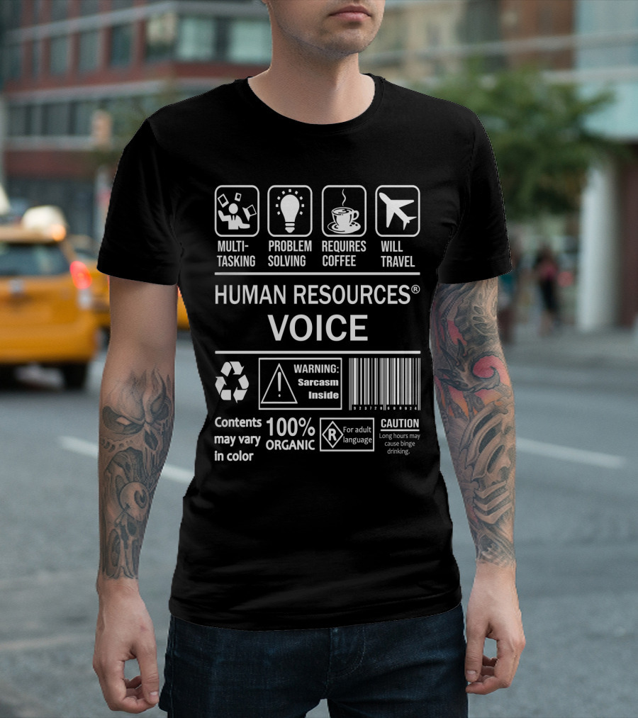 Multitasking Problem Solving Requires Coffee Will Travel Human Resources Voice Warning Sarcasm Inside 100% Organic Caution Adult Language T-Shirt