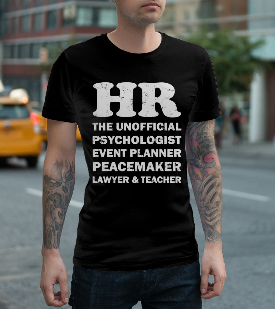 Hr The Unofficial Psychologist Event Planner Peacemaker Lawyer & Teacher T-Shirt