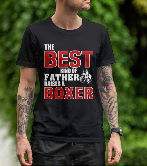 The Best Kind Of Father Raises A Boxer T-Shirt