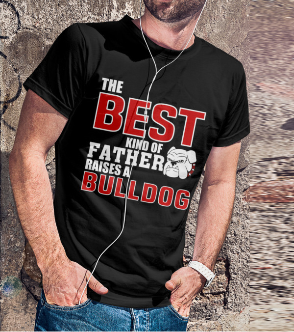 The Best Kind Of Father Raises A Bulldog T-Shirt