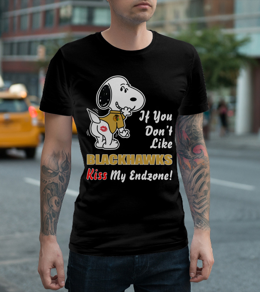 If You Don't Like Blackhawks Kiss My Endzone T-Shirt
