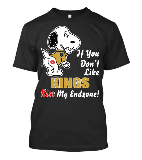 If You Don’t Like La Kings Kiss My Endzone T-Shirt