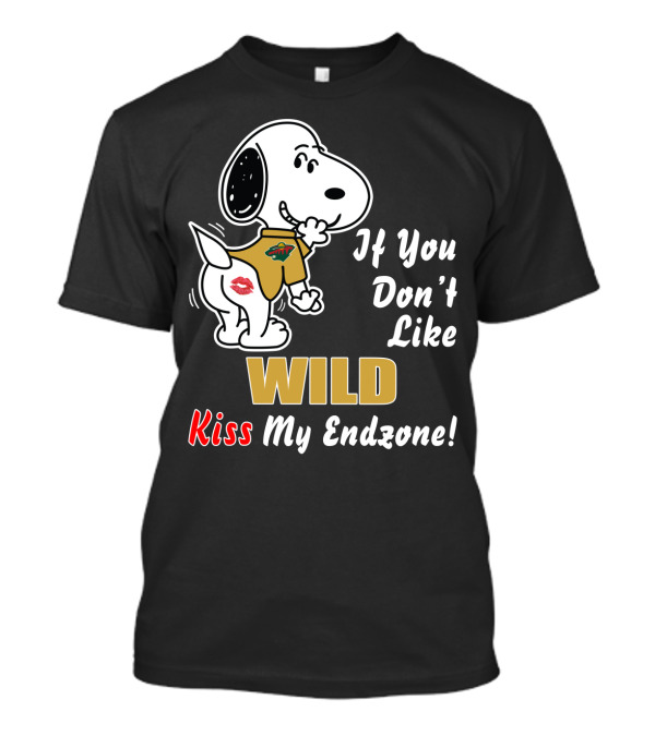 If You Don't Like Wild Kiss My Endzone Minnesota Wild T-Shirt